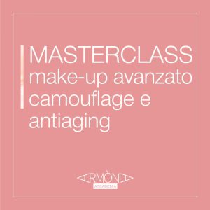 Masterclass Make-up avanzato - Camouflage e antiaging