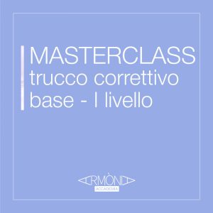 Masterclass Trucco correttivo base - I Livello