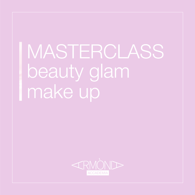 Armonia Accademia offre una Masterclass beauty glam make up